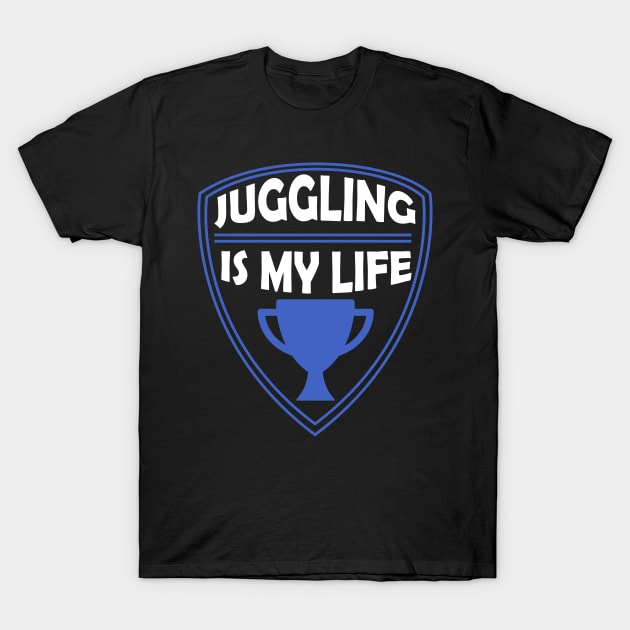 Juggling is my Life Gift T-Shirt by woormle